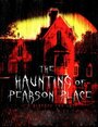 Смотреть «The Haunting of Pearson Place» онлайн фильм в хорошем качестве