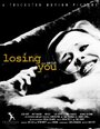 Смотреть «Losing You» онлайн фильм в хорошем качестве