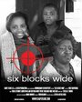 Six Blocks Wide (2008) скачать бесплатно в хорошем качестве без регистрации и смс 1080p