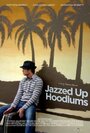 Jazzed Up Hoodlums (2009)