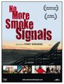 No More Smoke Signals (2008) трейлер фильма в хорошем качестве 1080p