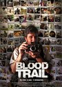 Blood Trail (2008) кадры фильма смотреть онлайн в хорошем качестве
