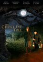 The Ghost-Eye Tree (2009) трейлер фильма в хорошем качестве 1080p