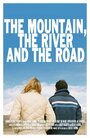 Смотреть «Гора, река и дорога» онлайн фильм в хорошем качестве