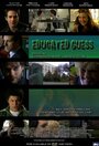 Educated Guess (2008) трейлер фильма в хорошем качестве 1080p