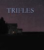 Смотреть «Trifles» онлайн фильм в хорошем качестве