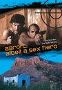 Смотреть «Aaron... Albeit a Sex Hero» онлайн фильм в хорошем качестве