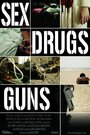 Смотреть «Sex Drugs Guns» онлайн фильм в хорошем качестве