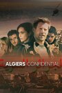Смотреть «Секреты Алжира» онлайн сериал в хорошем качестве