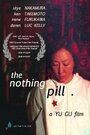 Смотреть «The Nothing Pill» онлайн фильм в хорошем качестве