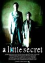 Смотреть «A Little Secret» онлайн фильм в хорошем качестве