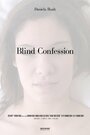 Смотреть «Blind Confession» онлайн фильм в хорошем качестве