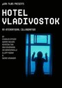 Смотреть «Hotel Vladivostok» онлайн фильм в хорошем качестве