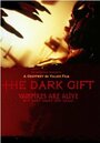 Смотреть «The Dark Gift» онлайн фильм в хорошем качестве
