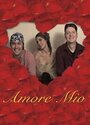 Смотреть «Amore mio» онлайн фильм в хорошем качестве