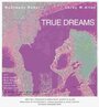 True Dreams (2002) скачать бесплатно в хорошем качестве без регистрации и смс 1080p