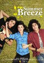 Смотреть «Summer Breeze» онлайн фильм в хорошем качестве