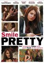 Смотреть «Smile Pretty» онлайн фильм в хорошем качестве
