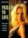 Смотреть «Prelude to Love» онлайн фильм в хорошем качестве