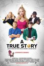 Смотреть «A True Story. Based on Things That Never Actually Happened. ...And Some That Did.» онлайн фильм в хорошем качестве