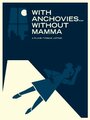With Anchovies... Without Mamma (2009)