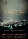 Ich träume nicht auf Deutsch (2008)