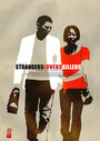 Незнакомцы, любовники, убийцы (2010) трейлер фильма в хорошем качестве 1080p