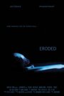 Eroded (2011)