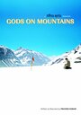 Gods on Mountains (2008) кадры фильма смотреть онлайн в хорошем качестве