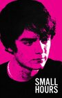 Смотреть «Small Hours» онлайн фильм в хорошем качестве