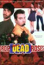 Смотреть «Drop Dead Roses» онлайн фильм в хорошем качестве