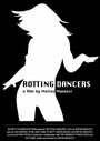 Смотреть «Rotting Dancers» онлайн фильм в хорошем качестве