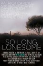 So Long, Lonesome (2009) кадры фильма смотреть онлайн в хорошем качестве