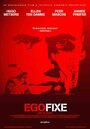 Смотреть «Egofixe» онлайн фильм в хорошем качестве