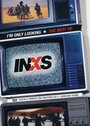 Смотреть «I'm Only Looking: The Best of INXS» онлайн фильм в хорошем качестве