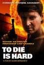 Смотреть «To Die Is Hard» онлайн фильм в хорошем качестве