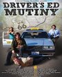 Смотреть «Driver's Ed Mutiny» онлайн фильм в хорошем качестве
