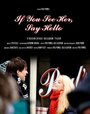 If You See Her, Say Hello (2010) трейлер фильма в хорошем качестве 1080p