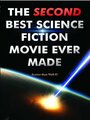 The Second Best Science Fiction Movie Ever Made (2010) трейлер фильма в хорошем качестве 1080p