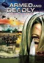 Смотреть «Armed and Deadly» онлайн фильм в хорошем качестве