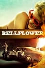Смотреть «Беллфлауэр, Калифорния» онлайн фильм в хорошем качестве