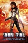 Смотреть «Железная девушка: Убийственное оружие» онлайн фильм в хорошем качестве