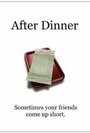 Смотреть «After Dinner» онлайн фильм в хорошем качестве