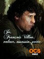 Я, Франсуа Вийон, вор, убийца, поэт (2010) трейлер фильма в хорошем качестве 1080p