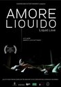 Amore liquido (2010) трейлер фильма в хорошем качестве 1080p