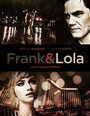Фрэнк и Лола (2015) кадры фильма смотреть онлайн в хорошем качестве