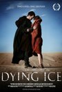 Смотреть «Dying Ice» онлайн фильм в хорошем качестве