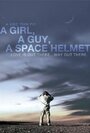 A Girl, a Guy, a Space Helmet (2012) кадры фильма смотреть онлайн в хорошем качестве