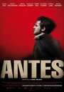 Antes (2010) трейлер фильма в хорошем качестве 1080p