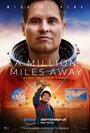 Смотреть «Миллион миль от Земли» онлайн фильм в хорошем качестве